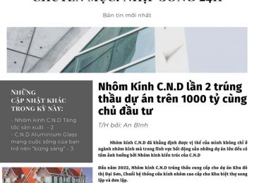(Tiếng Việt) Ngày mới 24h – Nhôm Kính C.N.D lần 2 trúng thầu dự án trên 1000 tỷ cùng chủ đầu tư